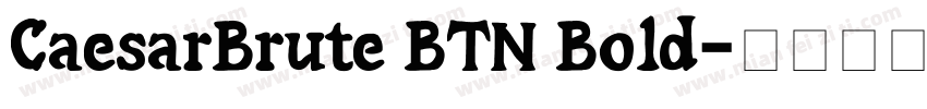 CaesarBrute BTN Bold字体转换